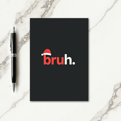 Funny Bruh Christmas Card
