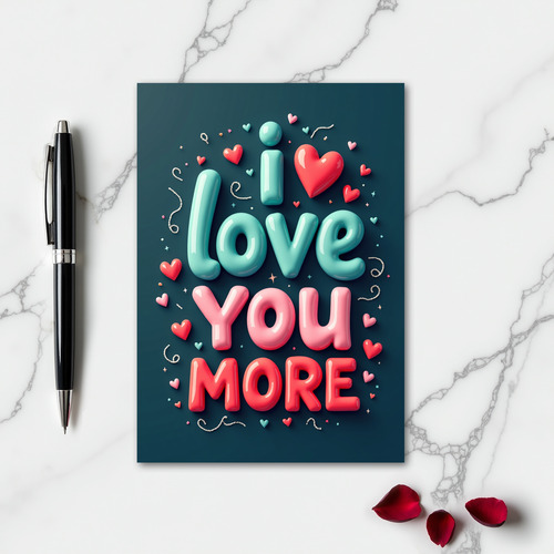 Romantic Hearts I Love You More Card