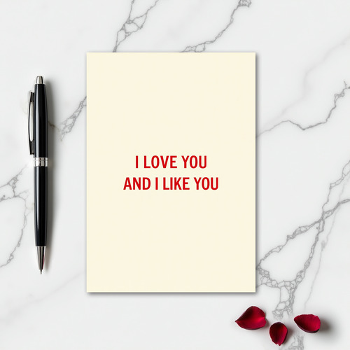 Romantic I Love You And I Like You Card