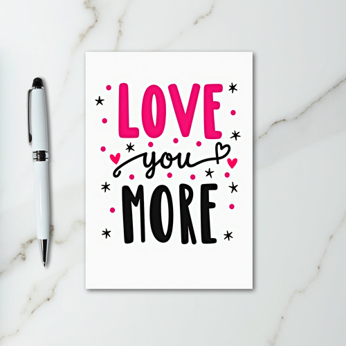 Romantic Love You More Greeting Card