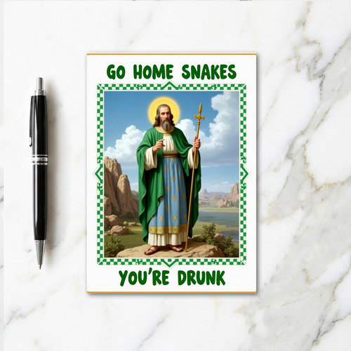 Saint Patrick Go Home Funny Card