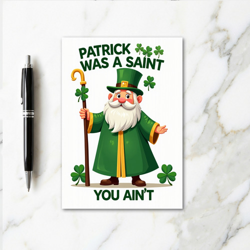 Saint Patrick You Aint Card