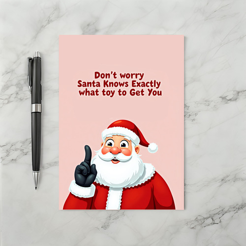 Santa Knows What Toy to Get You Funny Adult Card