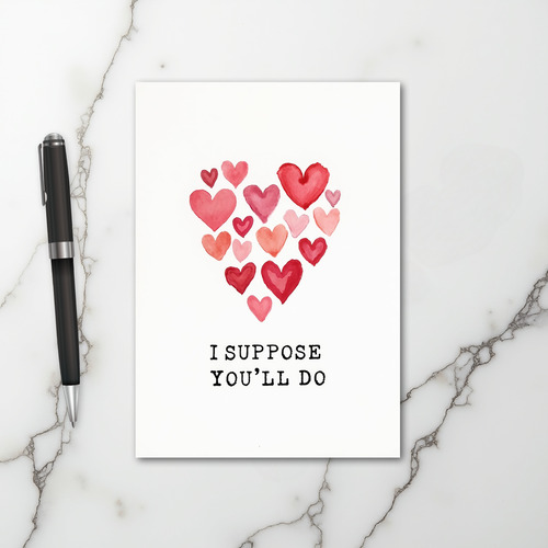 Sarcastic I Suppose Youll Do Card