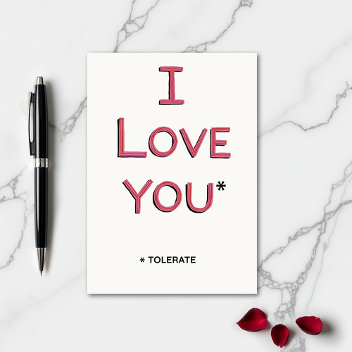 Sarcastic Love You Tolerate Card