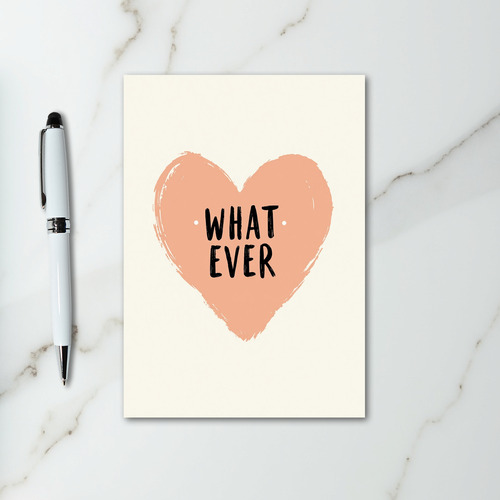 Sarcastic Whatever Heart Card