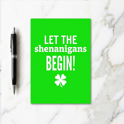 Shenanigans Begin Fun Day Card