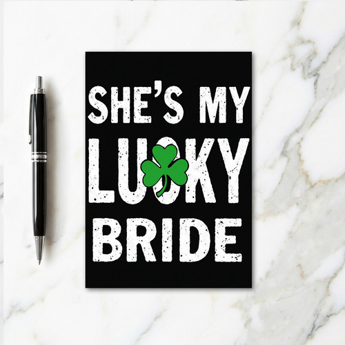Shes My Lucky Bride Shamrock Card
