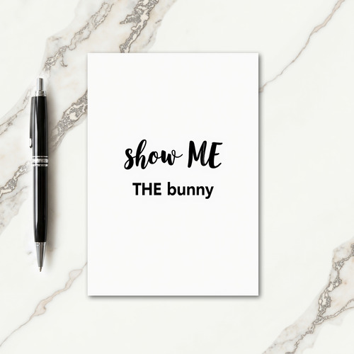 Show Me The Bunny Card