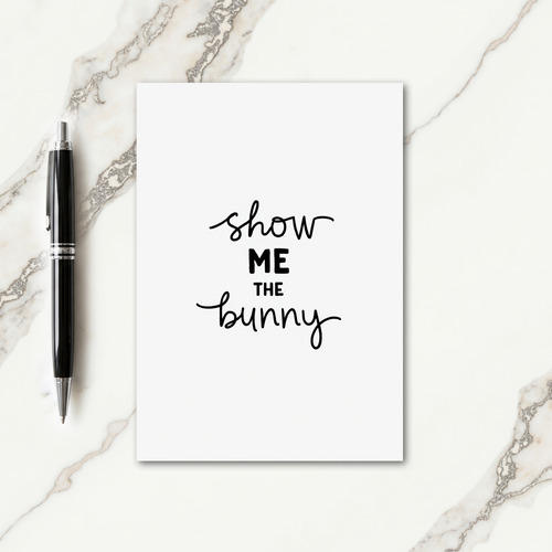 Show Me The Bunny Fun Card