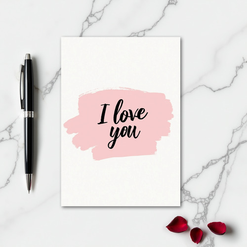 Simple I Love You Brush Stroke Card