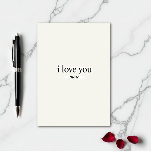 Simple Smooth I Love You More Card