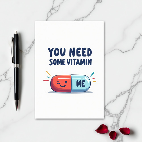 Simple You Need Vitamin Me Card