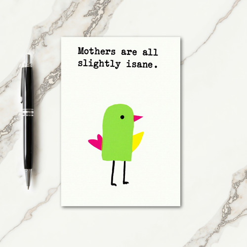 Slightly Insane Moms Bird Art Card