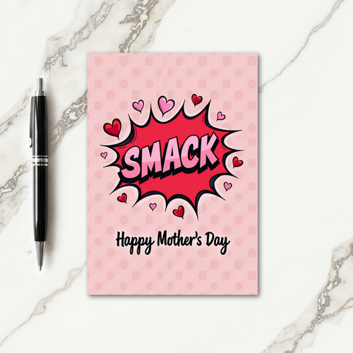 Smack Mothers Day Greeting Card
