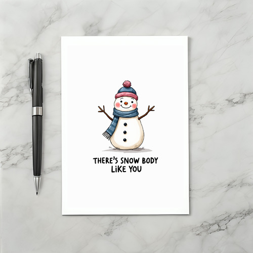 Snow Body Like You Snowman Pun Love Card