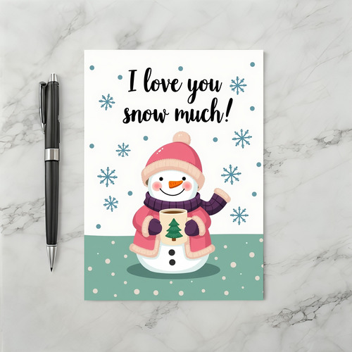Snow Much Love Winter Snowman Card