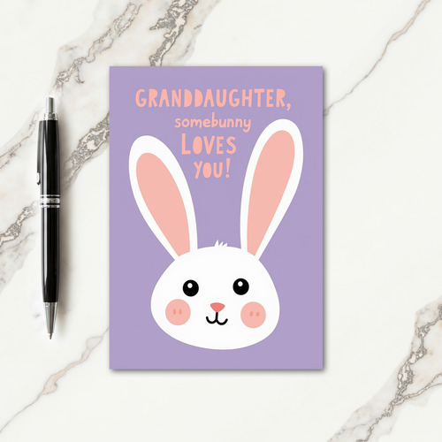 Somebunny Loves You Granddaughter Card