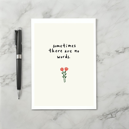 Sometimes There Are No Words Greeting Card