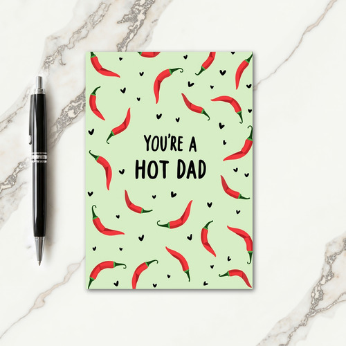 Spicy Youre A Hot Dad Card