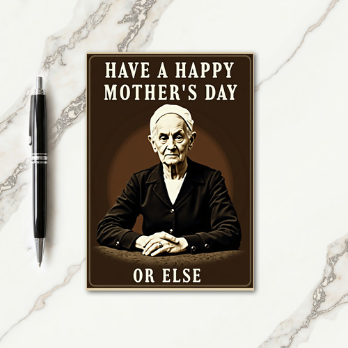 Stern Mothers Day Or Else Card
