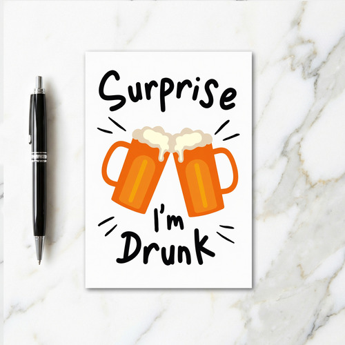 Surprise Im Drunk Beer Mugs Card