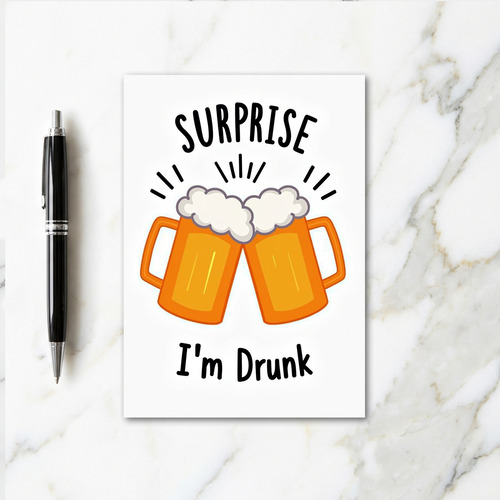 Surprise Im Drunk Beer Toast Card