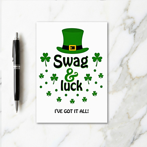 Swag And Luck Ive Got It All Card