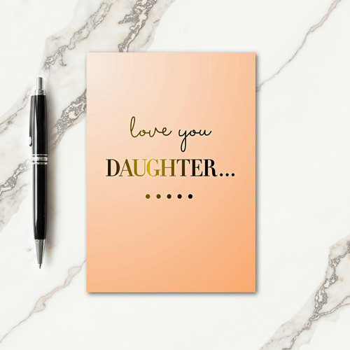 Sweet Love You Daughter Card