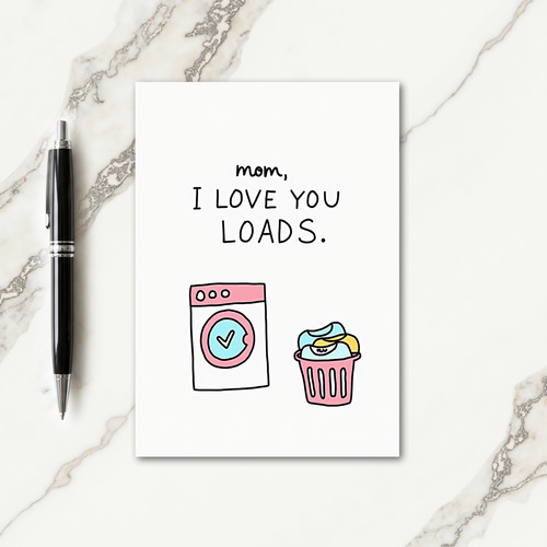 Sweet Mom I Love You Loads Card