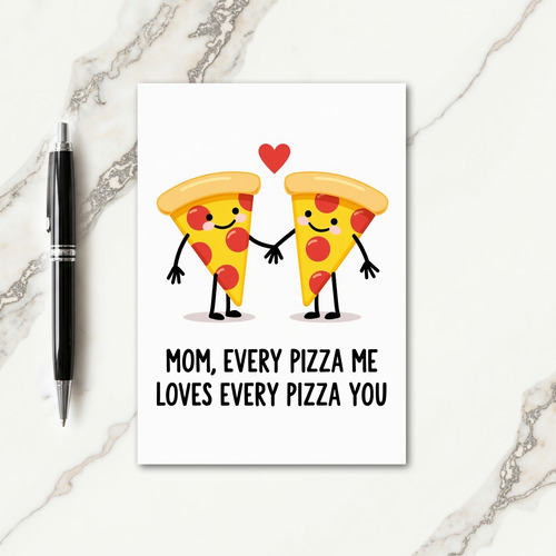 Sweet Pizza Moms Day Card