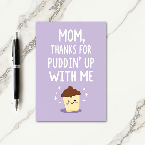 Sweet Puddin Up With Me Mom Card