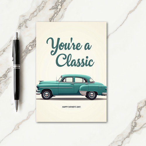 Teal Auto Youre A Classic Card