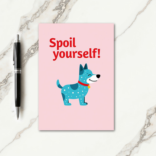 Teal Dog Spoil Yourself Card
