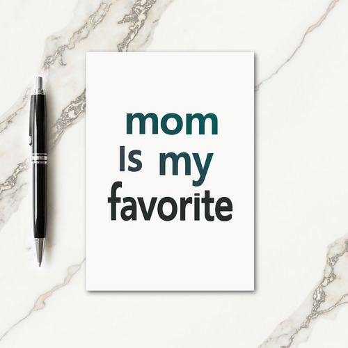 Teal Mom Is My Favorite Card