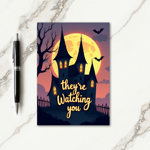 Theyre Watching You Haunted Card