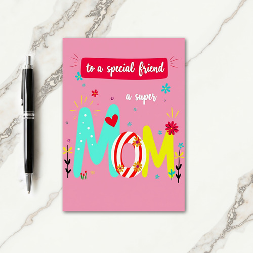 To A Super Friend Love Mom Card