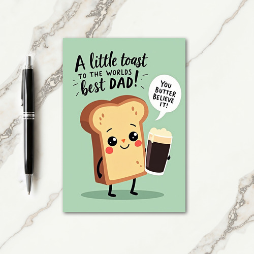 Toast To Dad Fathers Day Card