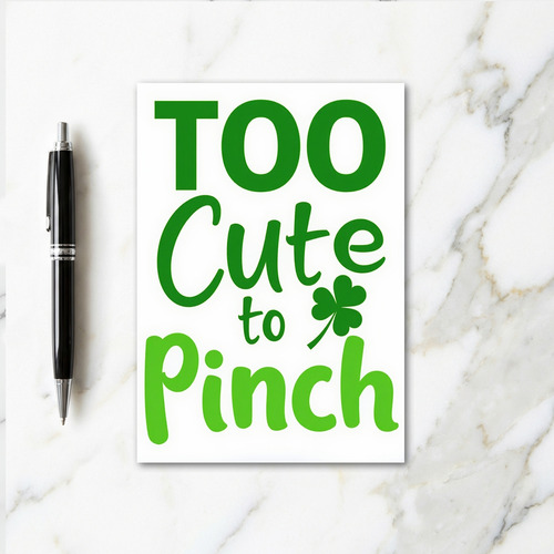 Too Cute To Pinch St Patricks Card