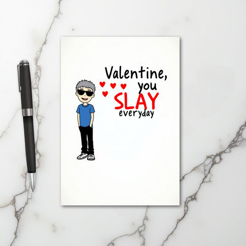 Valentine You Slay Everyday Card