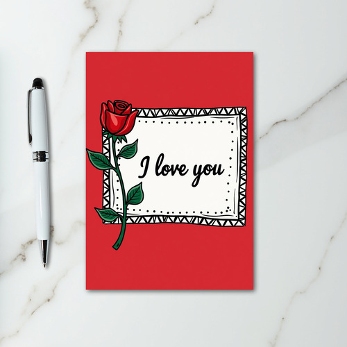 Valentines I Love You Rose Card