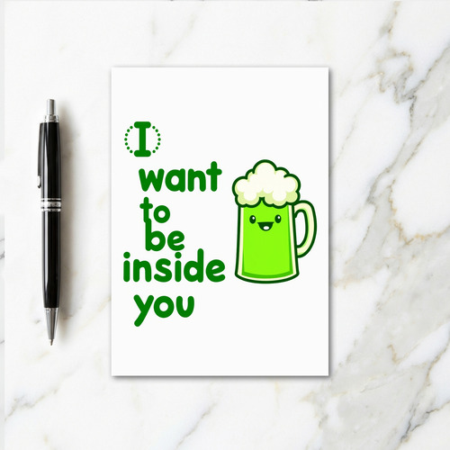 Want To Be Inside You Beer Card