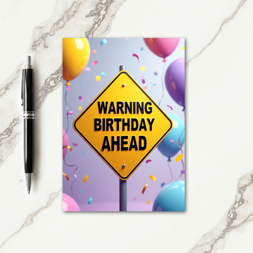 Warning Birthday Ahead Card