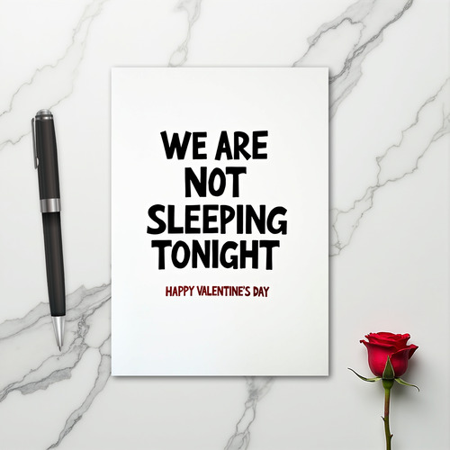 We Are Not Sleeping Valentines Card