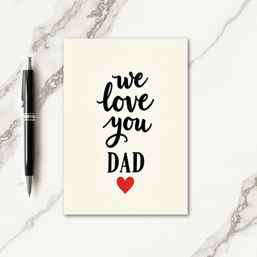 We Love You Dad Heart Graphic Card