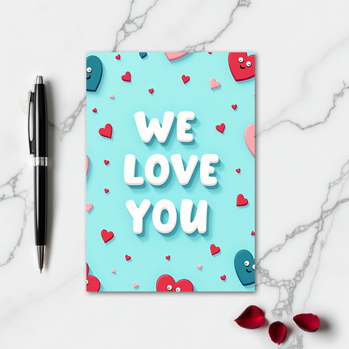 We Love You Heartfelt Design Card