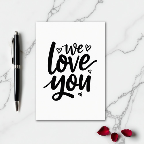 We Love You Message Art Card