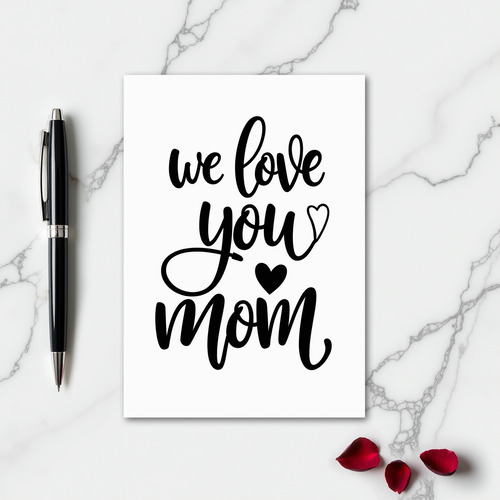 We Love You Mom Best Message Card
