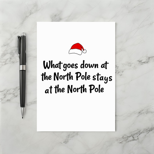 What Stays at the North Pole Funny Adult Card