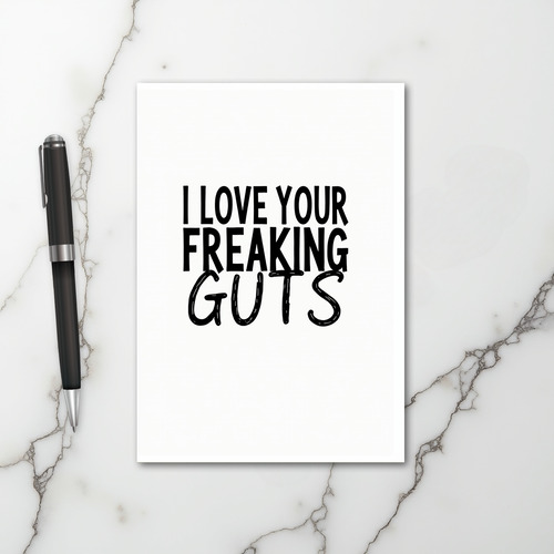 White Freaking Guts Love Card